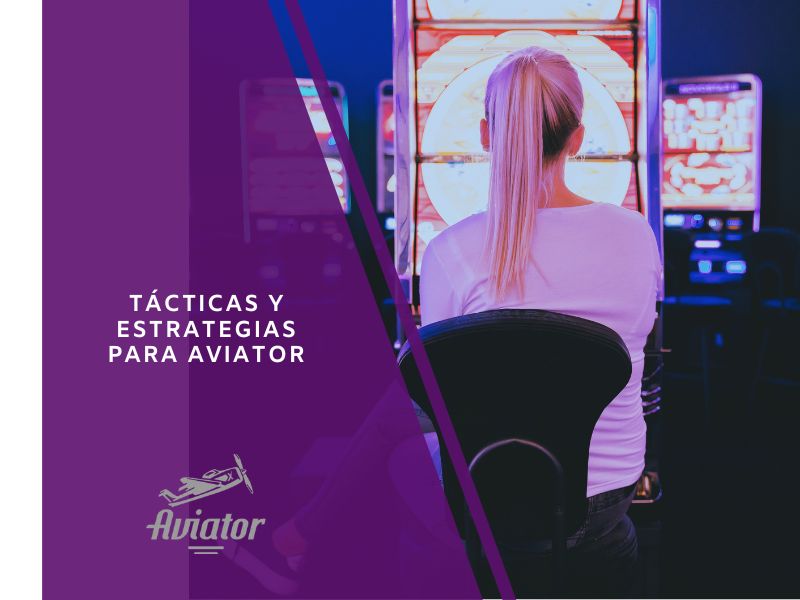 Tácticas y estrategias para Aviator